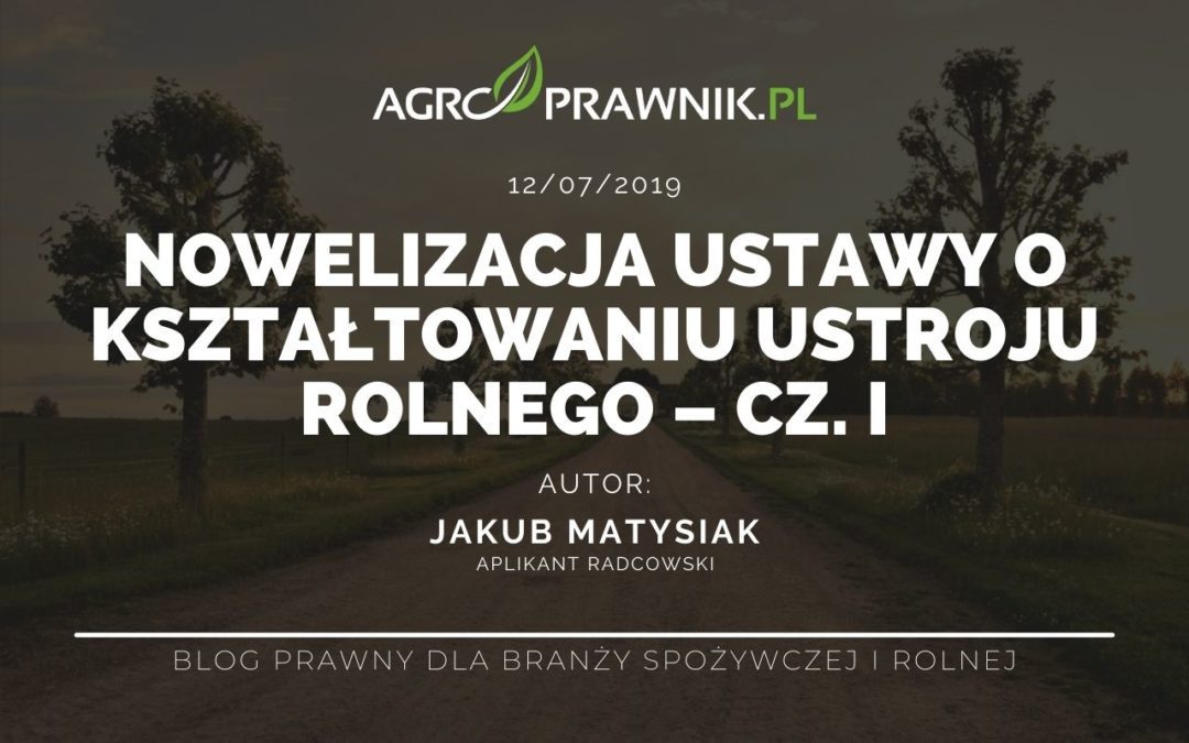Nowelizacja ustawy o kształtowaniu ustroju rolnego – cz. I